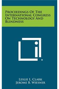 Proceedings of the International Congress on Technology and Blindness
