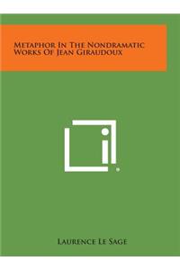 Metaphor in the Nondramatic Works of Jean Giraudoux