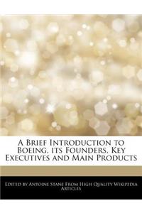 A Brief Introduction to Boeing, Its Founders, Key Executives and Main Products
