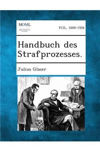 Handbuch Des Strafprozesses.