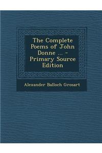 The Complete Poems of John Donne ...