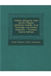 Gothes Iphigenie Nach Ihrem Religios-Sittlichen Gehalt