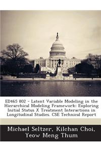 Ed465 802 - Latent Variable Modeling in the Hierarchical Modeling Framework