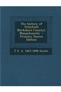 The History of Pittsfield (Berkshire County), Massachusetts
