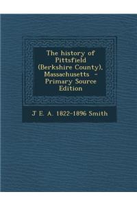 The History of Pittsfield (Berkshire County), Massachusetts