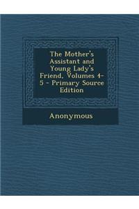 Mother's Assistant and Young Lady's Friend, Volumes 4-5