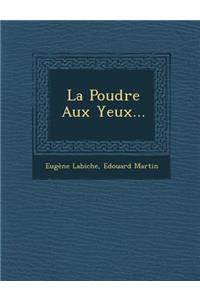 La Poudre Aux Yeux...