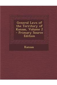 General Laws of the Territory of Kansas, Volume 2