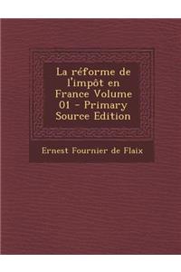 La Reforme de L'Impot En France Volume 01