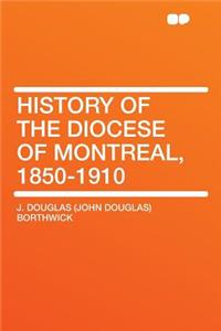 History of the Diocese of Montreal, 1850-1910
