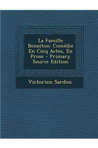 La Famille Benoiton: Comedie En Cinq Actes, En Prose