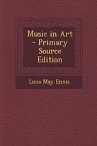 Music in Art - Primary Source Edition