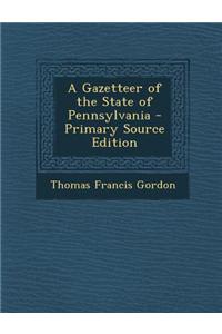 A Gazetteer of the State of Pennsylvania