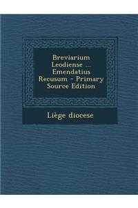 Breviarium Leodiense ... Emendatius Recusum