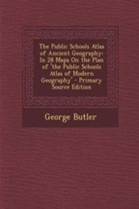 The Public Schools Atlas of Ancient Geography