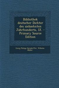 Bibliothek Deutscher Dichter Des Siebzehnten Jahrhunderts, IX. - Primary Source Edition