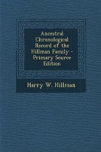 Ancestral Chronological Record of the Hillman Family