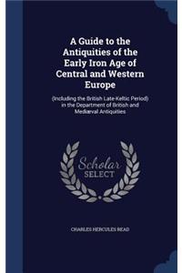 A Guide to the Antiquities of the Early Iron Age of Central and Western Europe