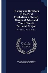 History and Directory of the First Presbyterian Church, Corner of Adler and Tenth Streets, Portland, Oregon