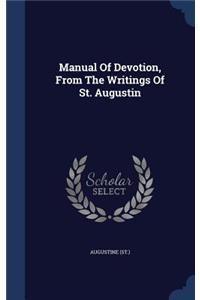Manual Of Devotion, From The Writings Of St. Augustin