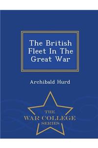 The British Fleet in the Great War - War College Series