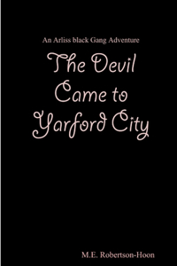 The Devil Came to Yarford City