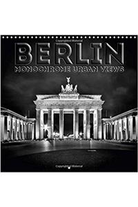 Berlin Monochrome Urban Views 2017