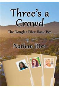 Three's a Crowd - The Douglas Files