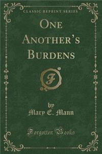 One Another's Burdens (Classic Reprint)