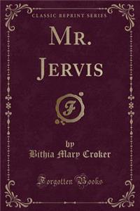 Mr. Jervis (Classic Reprint)