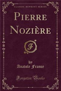 Pierre Nozière (Classic Reprint)