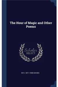 The Hour of Magic and Other Poems