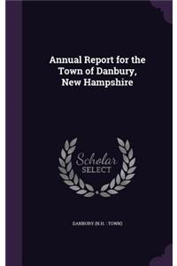 Annual Report for the Town of Danbury, New Hampshire