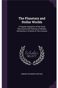 The Planetary and Stellar Worlds