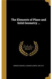 The Elements of Plane and Solid Geometry ...