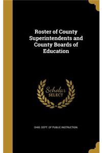 Roster of County Superintendents and County Boards of Education