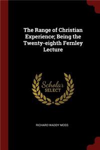 The Range of Christian Experience; Being the Twenty-Eighth Fernley Lecture