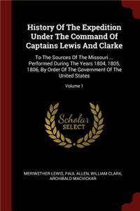 History of the Expedition Under the Command of Captains Lewis and Clarke