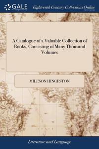 A CATALOGUE OF A VALUABLE COLLECTION OF