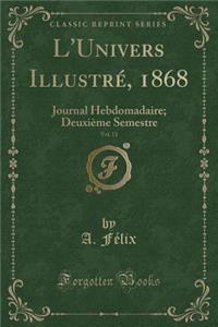 L'Univers Illustré, 1868, Vol. 11