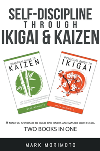 Self-Discipline through Ikigai and Kaizen