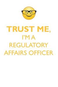 TRUST ME, I'M A REGULATORY AFFAIRS OFFICER AFFIRMATIONS WORKBOOK Positive Affirmations Workbook. Includes