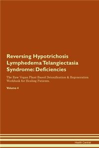 Reversing Hypotrichosis Lymphedema Telangiectasia Syndrome