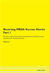 Reversing Mrsa: Success Stories Part 1 T