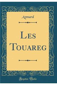 Les Touareg (Classic Reprint)