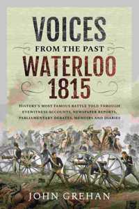 Voices from the Past: Waterloo 1815