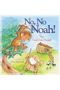 No, No Noah!