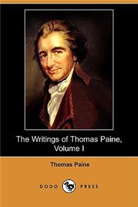The Writings of Thomas Paine, Volume I
