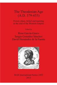The Theodosian Age (a.D. 379-455)