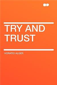 Try and Trust